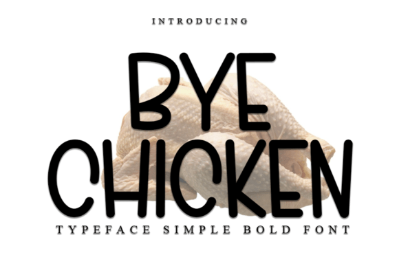 Bye Chicken: A Modern Display Font for Editorial Design